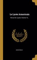 Lycée Armoricain: Revue De L'quest, Volume 16...