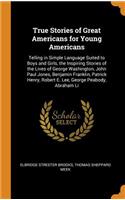 True Stories of Great Americans for Young Americans
