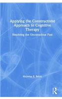 Applying the Constructivist Approach to Cognitive Therapy