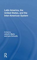 Latin America, The United States, And The Interamerican System