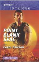 Point Blank Seal (Harlequin Intrigue (Larger Print))