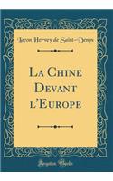 La Chine Devant l'Europe (Classic Reprint)