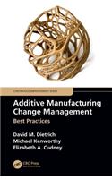 Additive Manufacturing Change Management