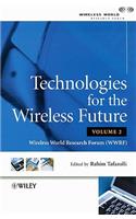 Technologies for the Wireless Future, Volume 2: Wireless World Research Forum (WWRF)(Wiley-WWRF Series)
