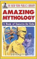 New York Public Library Amazing Mythology: A Book of Answers for Kids