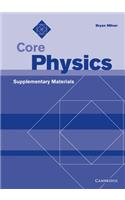 Core Physics Supplementary Materials
