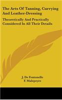 The Arts Of Tanning, Currying And Leather-Dressing