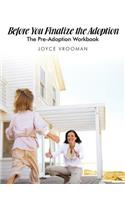 Before You Finalize The Adoption - The Pre-Adoption Workbook: The Pre-adoption Workbook(English)