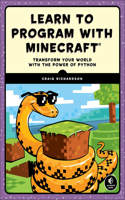 Learn to Program with Minecraft: Transform Your World with the Power of Python