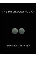 The Privileged Addict