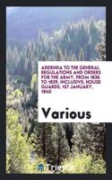 Addenda to the General Regulations and Orders for the Army, from 1836 to 1839, Inclusive; House Guards, 1st January, 1840
