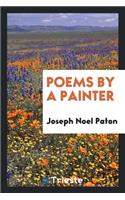 Poems, by a Painter [sir J.N. Paton].