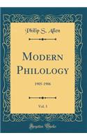 Modern Philology, Vol. 3: 1905-1906 (Classic Reprint): 1905-1906 (Classic Reprint)