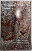 Six Chapters of Canada's Prehistory