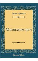 Messiasspuren (Classic Reprint)