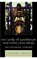 Our Lady of Guadalupe and Saint Juan Diego: The Historical Evidence