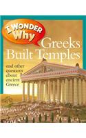 I Wonder Why Greeks Built Temples: And Other Questions About Ancient Greece