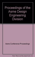 PROCEEDINGS OF THE ASME DESIGN ENGINEERING DIVISION (H01290)