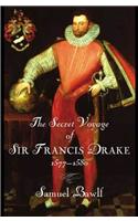 The Secret Voyage of Sir Francis Drake 1577-1580