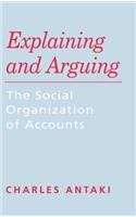 Explaining and Arguing: The Social Organization of Accounts
