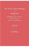 Marriages in Rockingham County, Virginia, from 1778 to 1816. Taken from the Marriage Bonds [Old Tenth Legion Marriages]