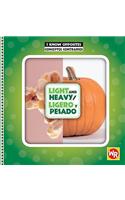 Light and Heavy / Ligero Y Pesado