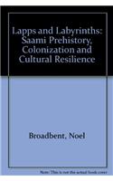 LAPPS AMP LABYRINTHSSAAMI PREHICB: Saami Prehistory, Colonization and Cultural Resilience