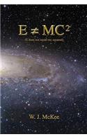 E does not equal mc squared