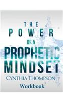 Power of a Prophetic Mindset Workbook