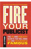 Fire Your Publicist