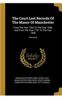 Court Leet Records Of The Manor Of Manchester