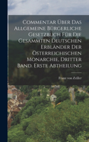 Commentar über das allgemeine bürgerliche Gesetzbuch für die gesammten Deutschen Erbländer der Österreichischen Monarchie, Dritter Band. Erste Abtheilung