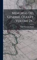 Memorias Del General O'leary, Volume 24...