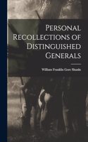 Personal Recollections of Distinguished Generals
