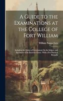 Guide to the Examinations at the College of Fort William