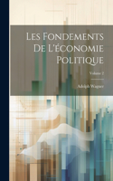 Les Fondements De L'économie Politique; Volume 2