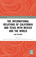 The International Relations of California and Texas with Mexico and the World