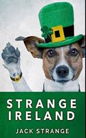 Strange Ireland: Premium Hardcover Edition