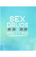 Sex Drugs & Knitting