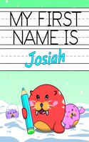 My First Name is Josiah: Fun Walrus Themed Personalized Primary Name Tracing Workbook for Kids Learning How to Write Their First Name, Practice Paper with 1 Ruling Designed 