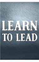 Learn To Lead