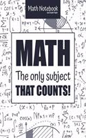 Math Notebook 5x5 Graph Paper MATH The only subject that COUNTS!