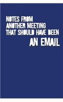Notes From Another Meeting That Should Have Been An Email