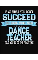 If At First You Don't Succeed Try Doing What Your Dance Teacher Told You To Do The First Time