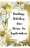 Badass Bitches Are Born In September