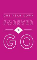 One Year Down Forever To Go