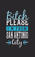 Bitch Please I'm From San Antonio City