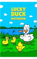 Lucky Duck Notebook: Duck Lovers Composition Notebook Journal For Duck Enthusiasts Perfect Bound Quality Cover