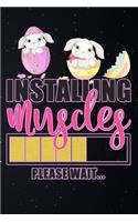 Installing Muscles Please Wait