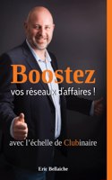 Boostez vos réseaux d'affaires: avec l'échelle de Clubinaire